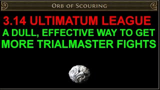 How To Maximize Trialmaster Spawns Through Rolling Maps - Ultimatum 3.14 Path of Exile