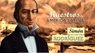 SIMÓN RODRÍGUEZ- Serie Maestros de América Latina