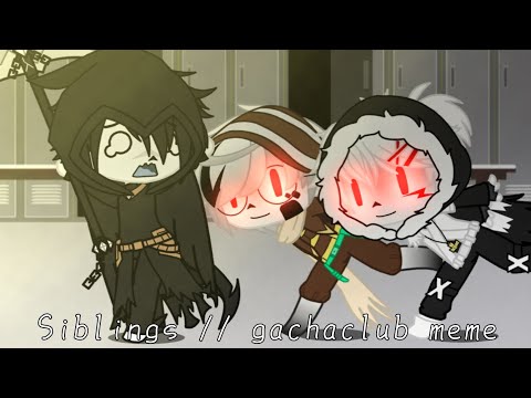 Siblings // Gachaclub