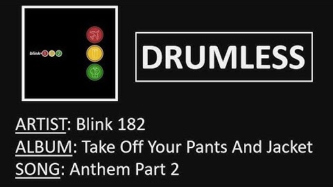 01. Blink 182 - Anthem Part 2 (DRUMLESS)