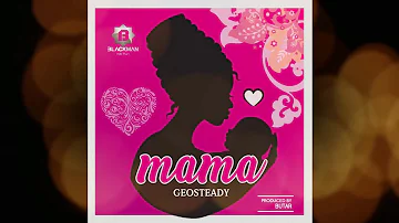 Geosteady - Mama (Official Audio)