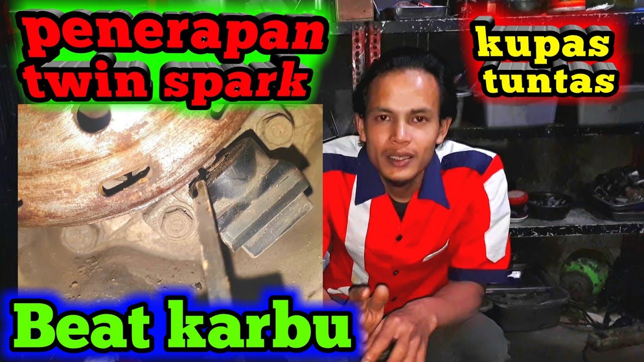 Twin spark ingnition beat karbu !!! Twin spark di motor 4 tak !!! Kupas tuntas penerapan twin spark