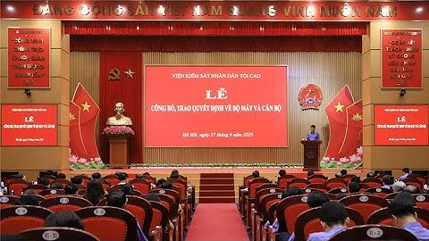 Công bố, trao quyết định về bộ máy và cán bộ của VKSND tối cao