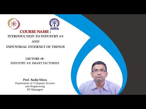 Lecture 10 : Industry 4.0: Smart Factories