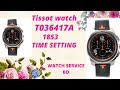 Tissot watch t036417a  time setting tutorial watchservicebd