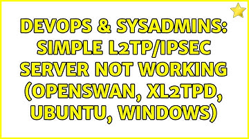 DevOps & SysAdmins: Simple L2TP/IPsec server not working (openswan, xl2tpd, Ubuntu, Windows)