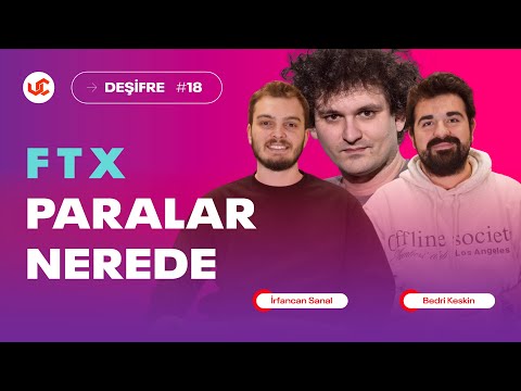 FTX: Paralar Nerede? Çok İlginç İlişkiler Ağı - Deşifre #18