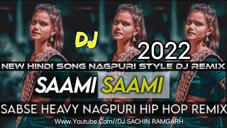 Saami Saami || Hindi Song Nagpuri Style Dj Remix_New Nagpuri Dj Song 2022 || Pushpa Song _Dj Sachin