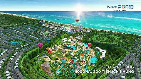 NOVAWORLD PHAN THIET NÂNG TẦM “THỦ PHỦ DU LỊCH” PHAN THIẾT