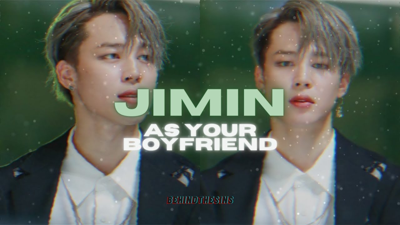 imagine╰▸ jimin as your boyfriend.