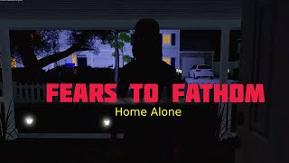 FEARS TO FATHOM - HOME ALONE - Roblox