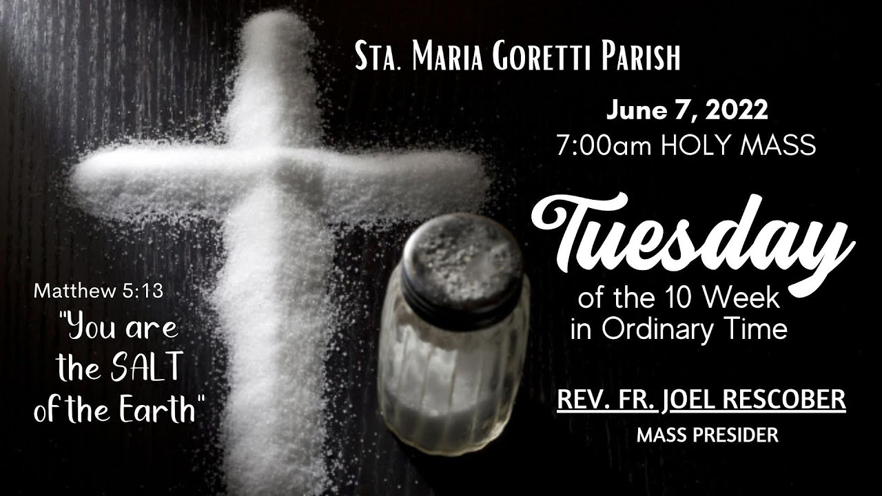 June 7, 2022 | Rosary & 7am Holy Mass on Tuesday of the 10th Week in ...
