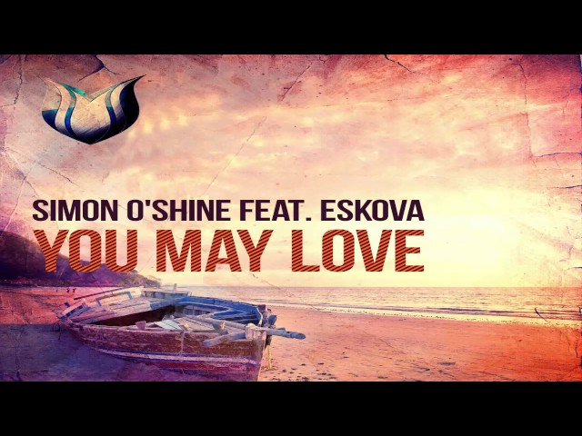 Simon O'Shine feat. Eskova - You May Love