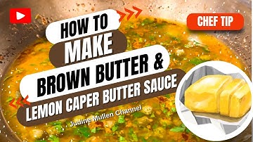 How To Make Brown Butter Sauce & Lemon Caper Butter Sauce | Welcome to Episode 12/31
