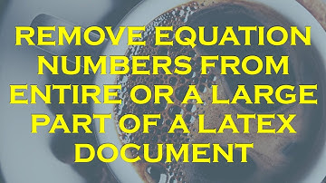 Quick removal of some or all the equation numbers from a LATEX document