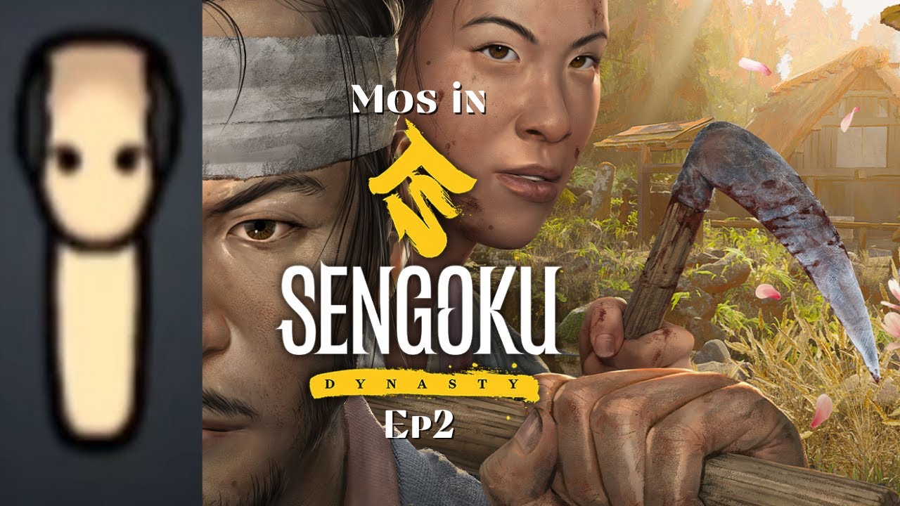 Mos's in Sengoku Dynasty: Building a Legacy - Ep2