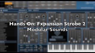 Hands On: FXpansion Strobe 2 - Modular Sounds