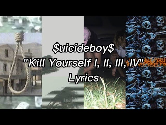 $uicideboy$ - Kill Yourself I, II, III, IV | Lyrics
