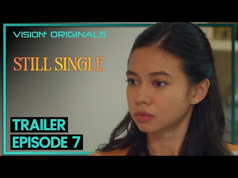 Trailer EP 7 Still Single | Yuki Kato, Samo Rafael, Nadine Alexandra