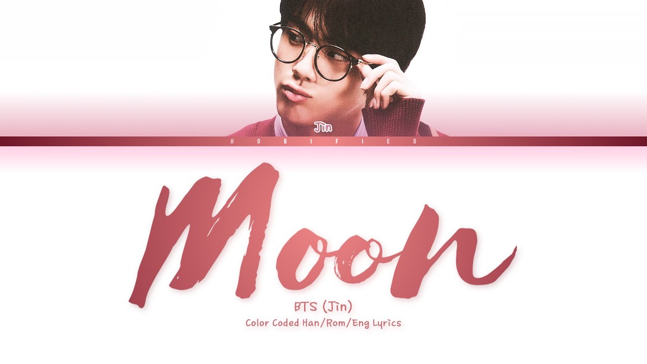 BTS (Jin) — Moon (Color Coded Lyrics Han/Rom/Eng) - YouTube