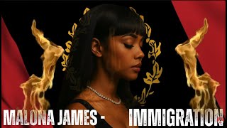 Malona James - Immigration (TOO FIRE)