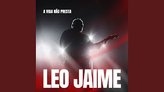 Leo Jaime - A Vida Não Presta Chords - Chordify