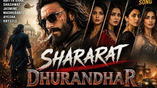 Shararat | Dhurandhar | Ranveer, Aditya Dhar, Shashwat, Jasmine, Madhubanti, Ayesha, Krystle