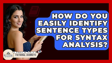 How Do You Easily Identify Sentence Types For Syntax Analysis? - Fictional Journeys