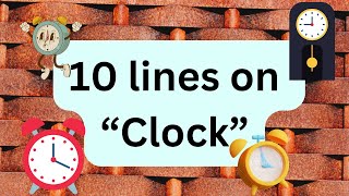 10 Lines On Clock ⏰ | Essay On Clock In English | Easy Sentences About Clock | Essay Writing