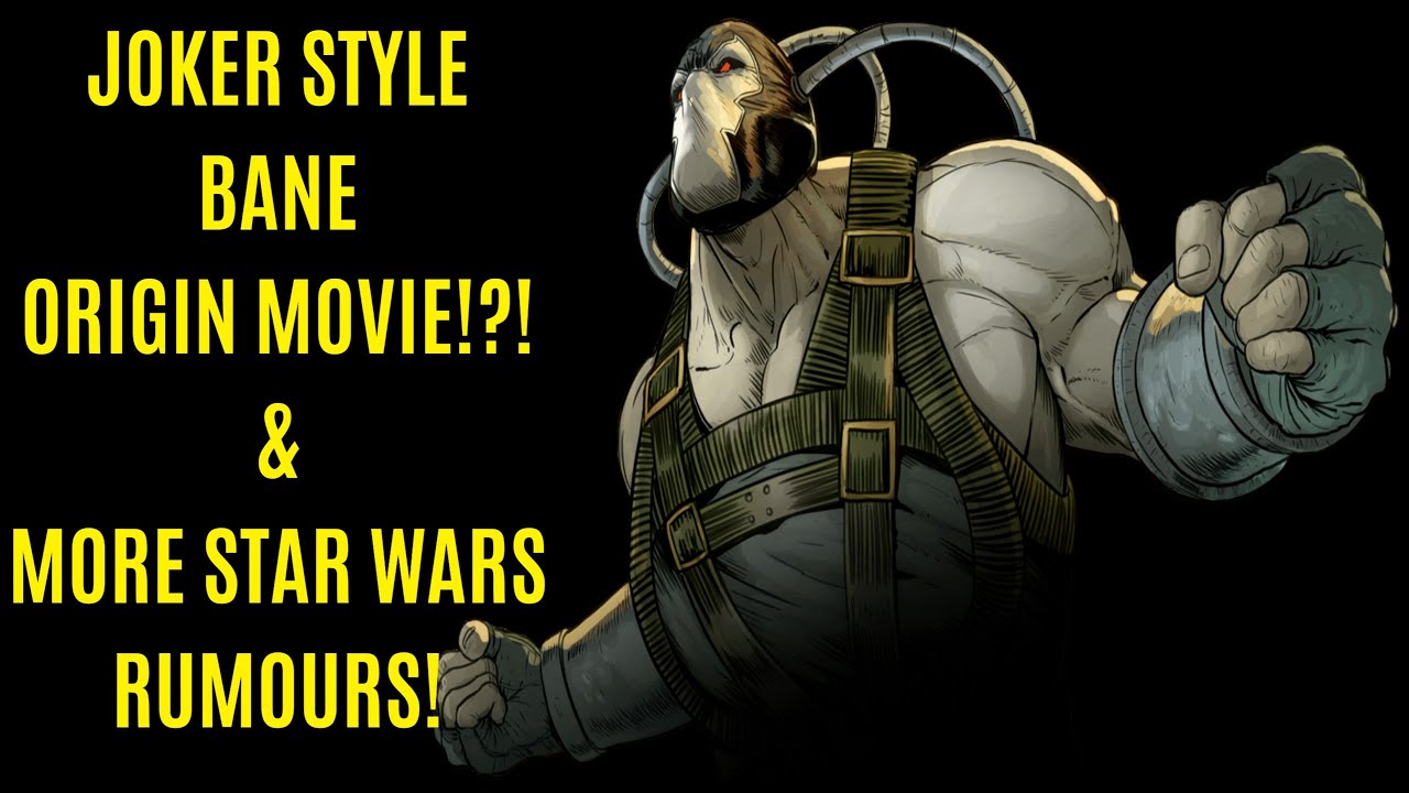 BANE Solo Movie JOKER Style Coming To DCEU? MORE Star Wars Rumours