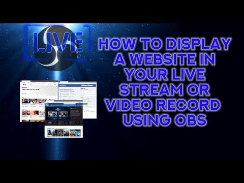 how to display website in your live stream or video recording using obs