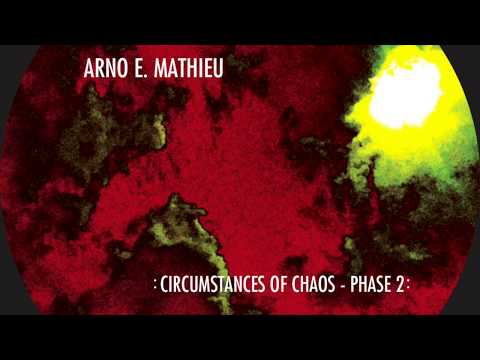 Arno E. Mathieu — ARNO E. MATHIEU : CIRCUMSTANCES OF CHAOS, PHASE 2 – COMON RESULT