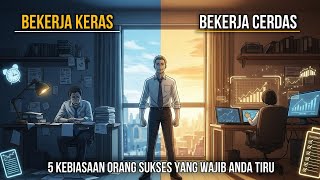 Download Lagu Stop Bekerja Keras, Mulailah Bekerja Cerdas! 5 Kebiasaan Orang Sukses yang Wajib Anda Tiru MP3