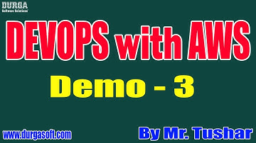 DEVOPS with AWS tutorials || Demo - 3 || by Mr. Tushar On 19-07-2022 @9PM IST