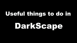 Useful Things To Do In Darkscape