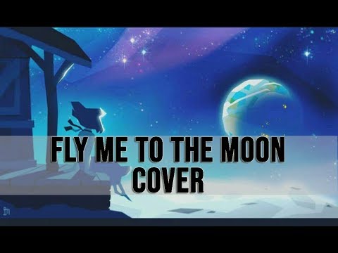 【Fly Me To The Moon】 Cover