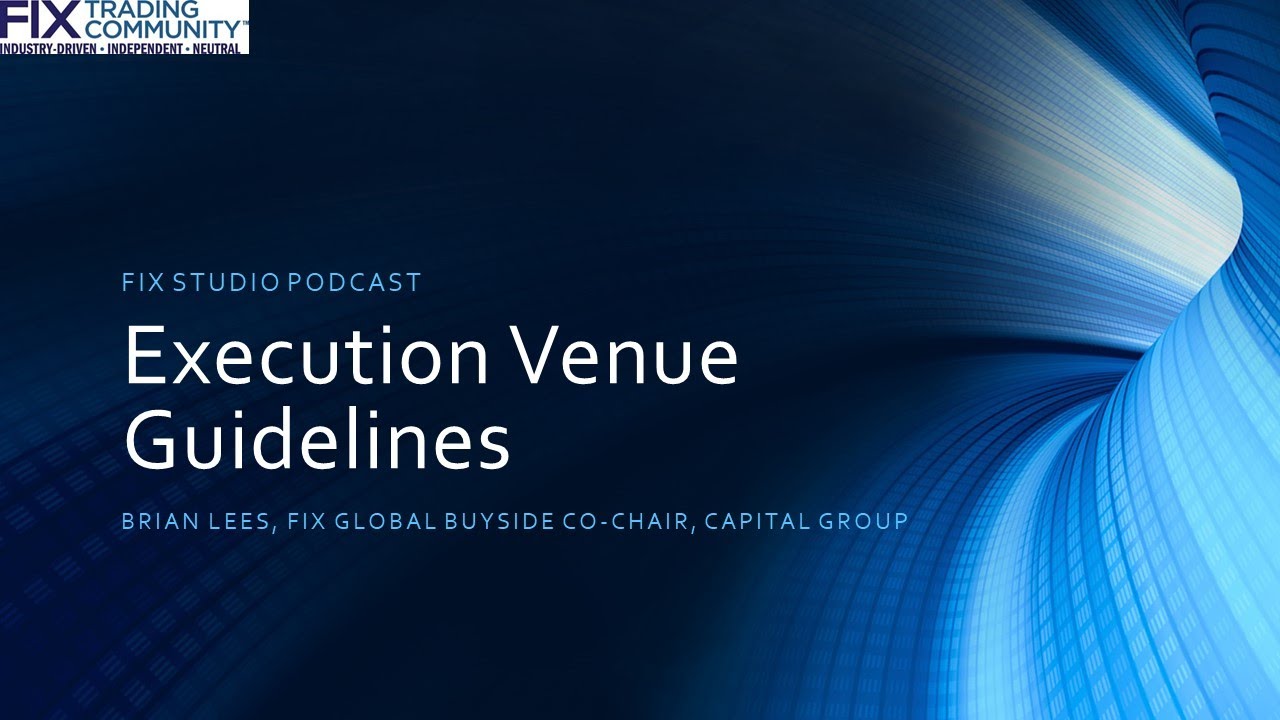 FIX Studio Podcast - Execution Venue Reporting