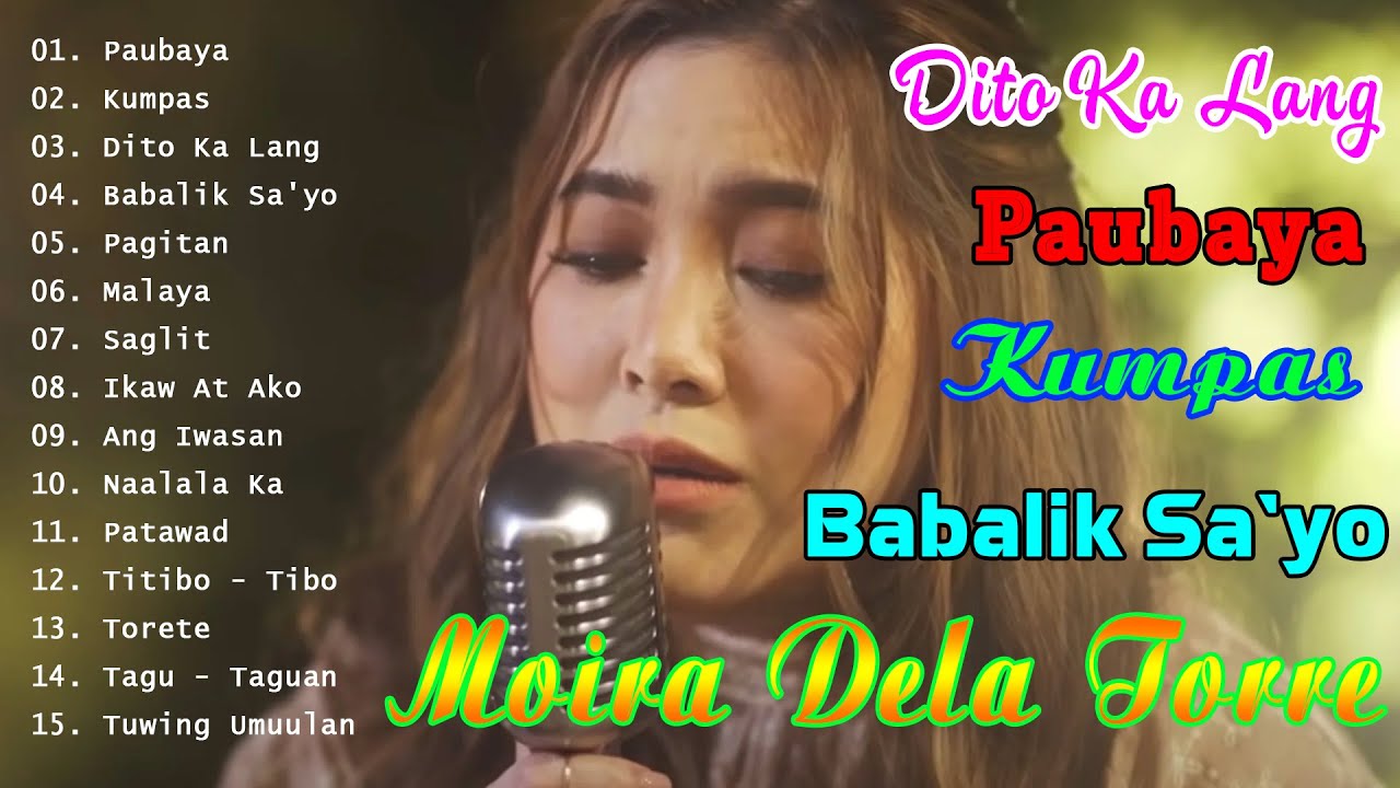 Paubaya Moira Dela Torre Non Stop OPM Songs YouTube Paubaya moira dela torre non stop opm songs youtube