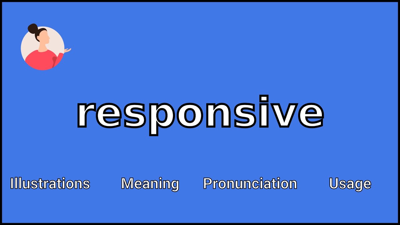 responsive meaning  Update 2022  RESPONSIVE - Meaning and Pronunciation