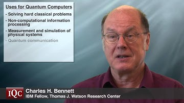 Potential Uses for Quantum Computers - Charles Bennett