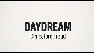 Daydream official video by Dimestore Freud