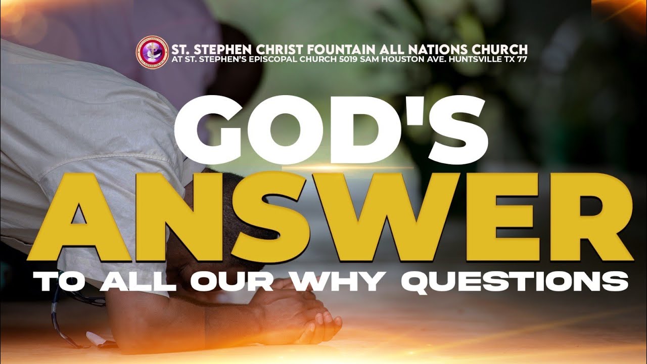 God's answer to all our why Questions 