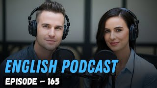 English Learning Podcast Conversation Episode 165 | Elementary Level
