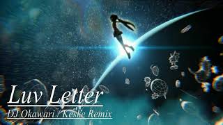 Dj Okawari - Luv Letter (Keşke Remix 2012)