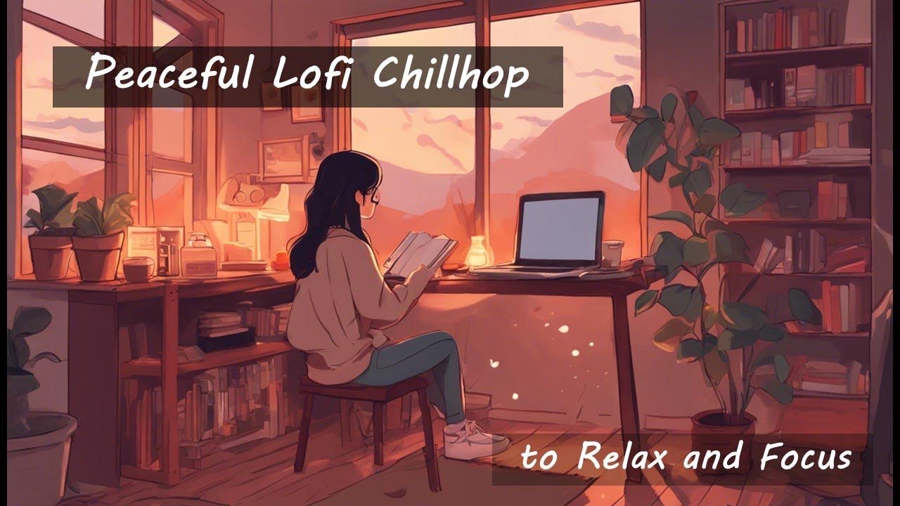 Peaceful Lofi Chillhop | Music to Relax and Focus - YouTube