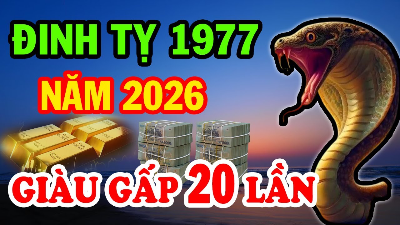 Năm 2026 Tuổi Đinh Tỵ 1977 Nghe Được Ý Trời Giàu Gấp 20 Lần Năm Cũ Tiền Vàng Ngập Két