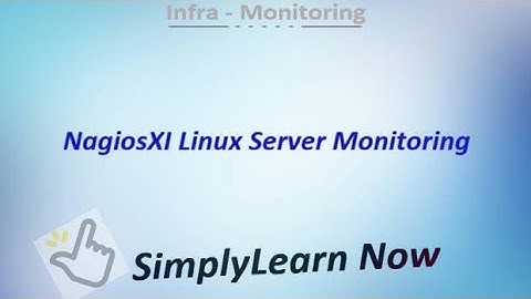 Nagios XI Linux Server Monitoring | SimplyLearn Now