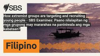 Full How extremist groups are targeting and recruiting young people - SBS Examines: Paano nilalapitan... Guide