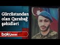 Gürcüstandan olan Qarabağ şəhidləri