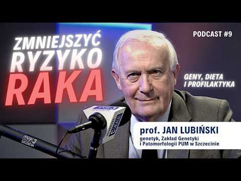 Getting Ahead of Cancer: Genetics and Oncoelements - Prof. Jan Lubiński | PODCAST